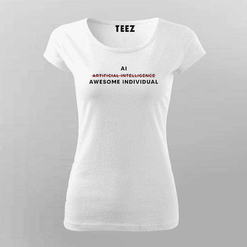 AI Awesome Individual T-shirt For Women