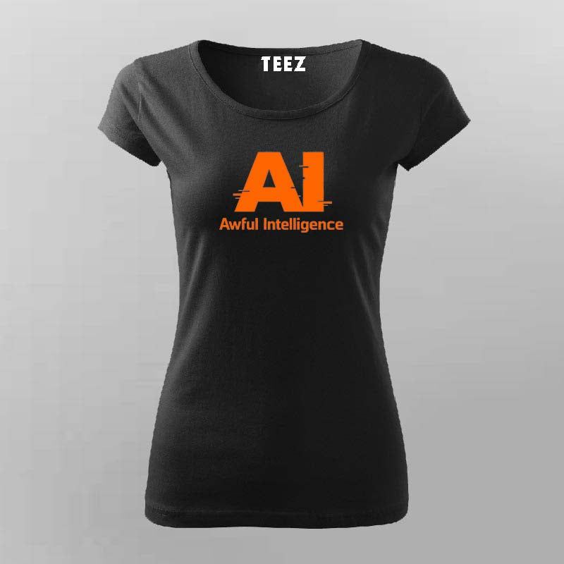 AI Awful Intelligence T-shirt For Women – Funny Tech Tee