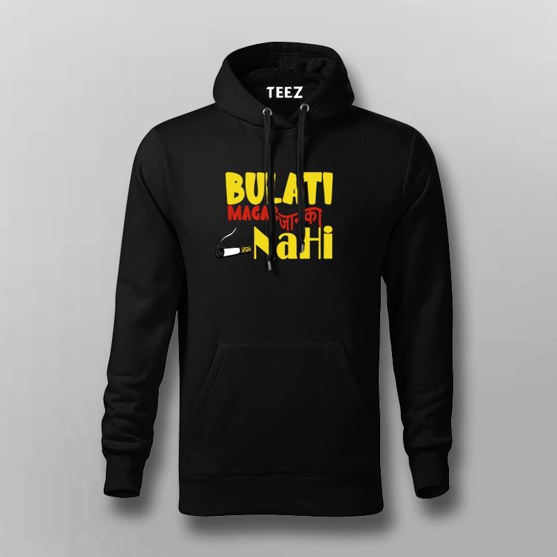 Bulati Magar Jaana Nahi Hoodie For Men