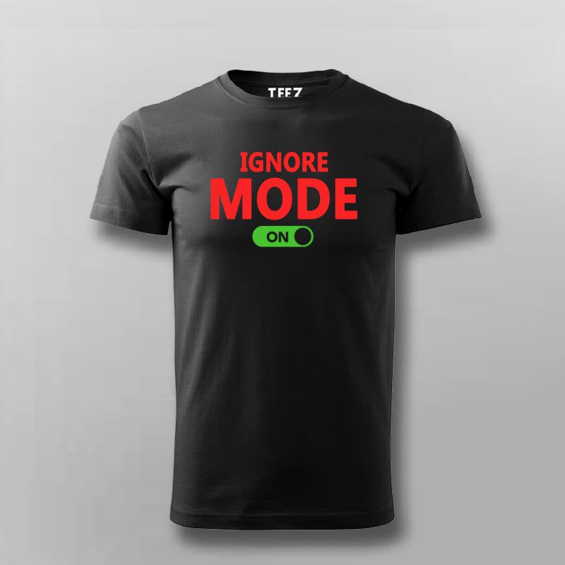 Ignore Mode On Funny T-shirt For Men