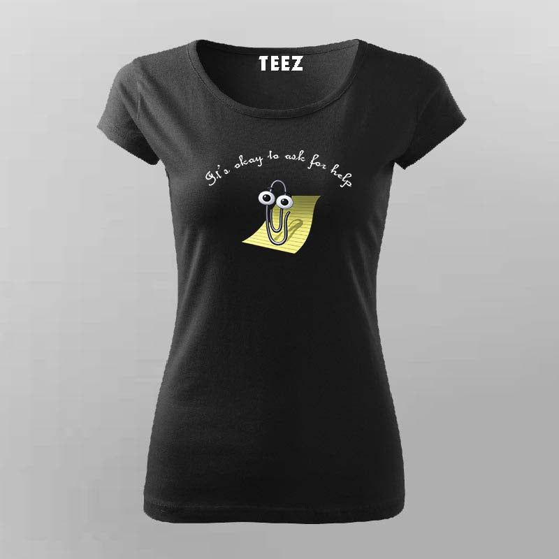 It’s Okay to Ask for Help Microsoft Assistant Clippy T-shirt For Women