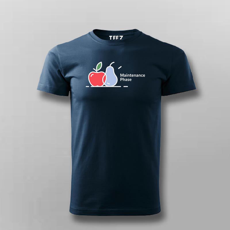Maintenance Phase Men's T-Shirt