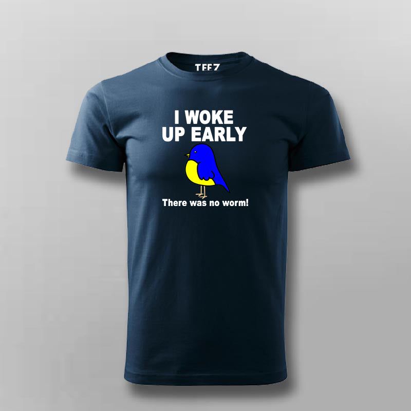 I Woke Up Early No Worm T-shirt For Men