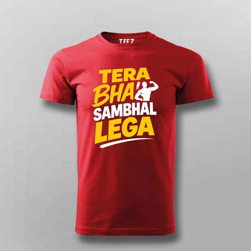Tera Bhai Sambhal Lega T-shirt For Men