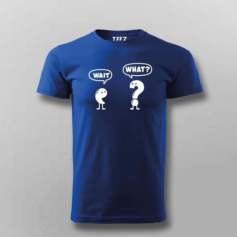 Wait What T-shirt For Men – Funny Minimal Tee