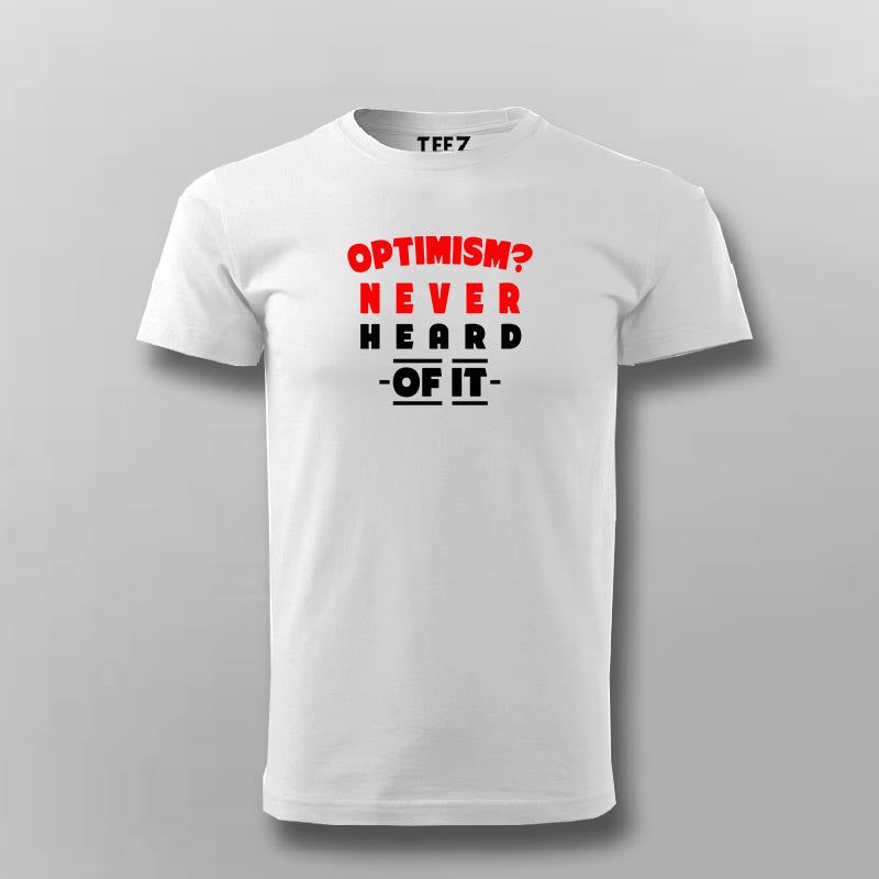 Optimism Never T-shirt For Men