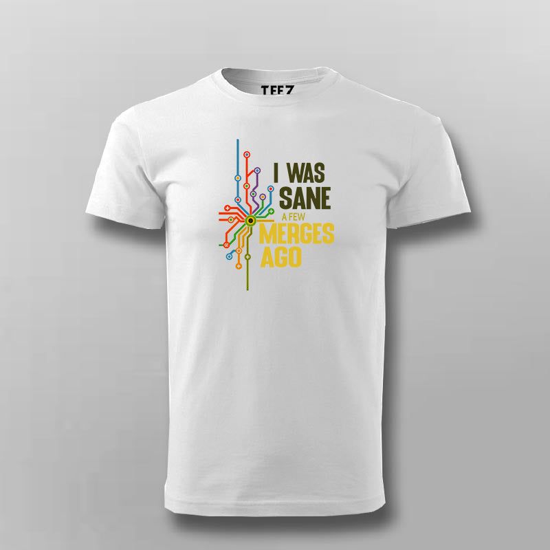 Funny Git Merge T-shirt | I Was Sane A Few Merges Ago