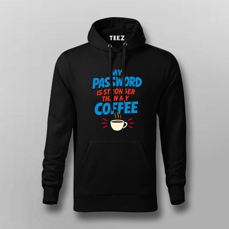 My Password Is Stronger Hoodie For Men – Coffee vs Code Edition