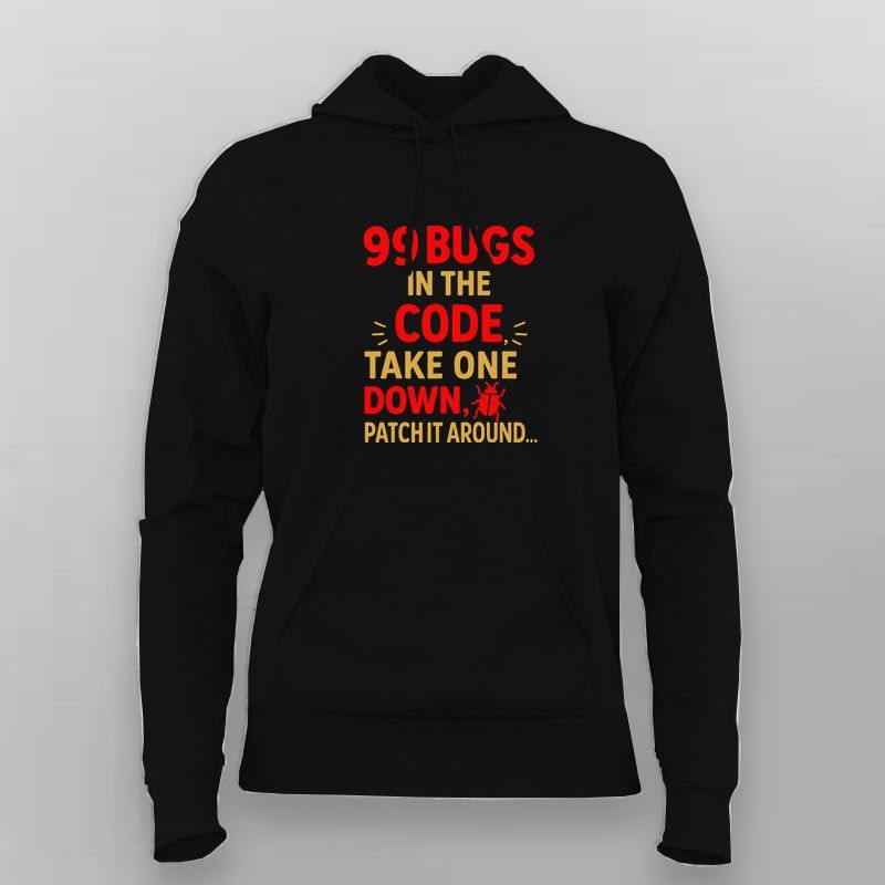 99 Bugs in the Code Hoodie for Women – Debug Life Certified