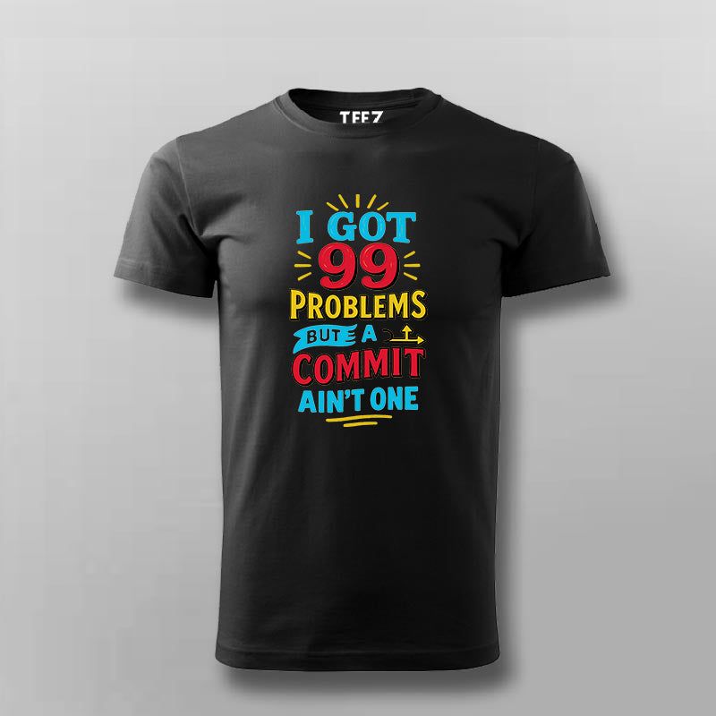 99 Problems Commit Git Life – T-Shirt for Men