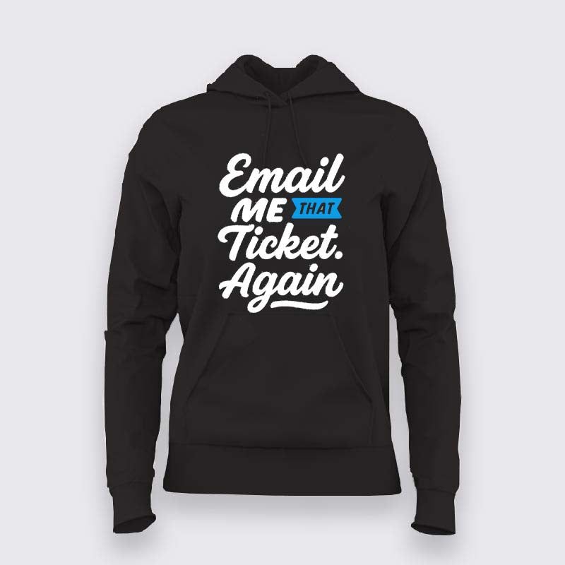 Email Me That Ticket Again Hoodie for Women – IT Support Life