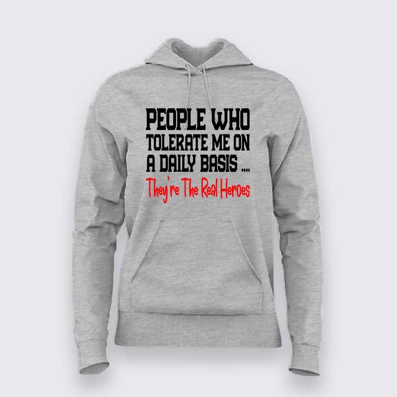Real Heroes Funny Hoodie For Women – "Tolerance at Its Best"