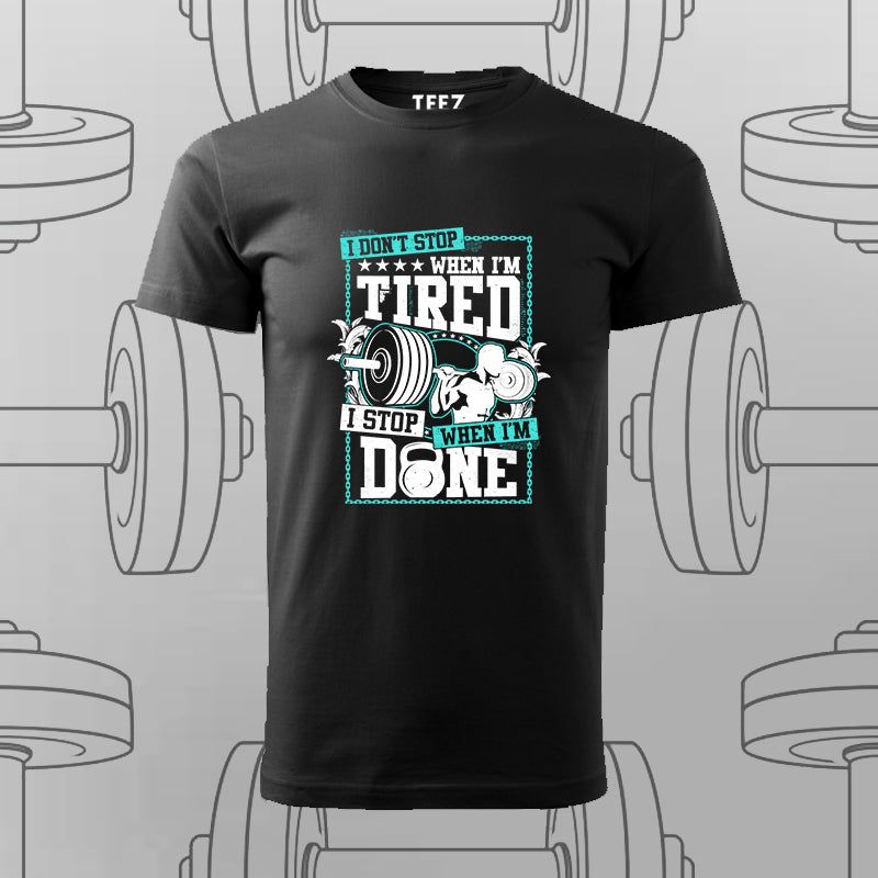 I Don't Stop When I'm Tired Gym T-Shirt For Men