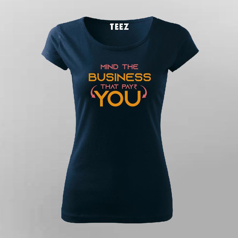 Mind the Business T-Shirt for Women – Online India