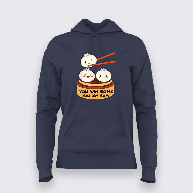 "You Win Some, You Dim Sum" Hoodie For Women