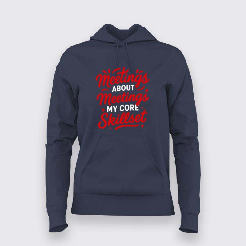 Meetings Are My Skillset Hoodie for Women – Office Humor in Style