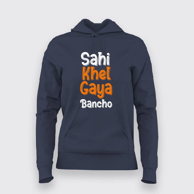 Sahi khel gaya bancho Women's hoodie