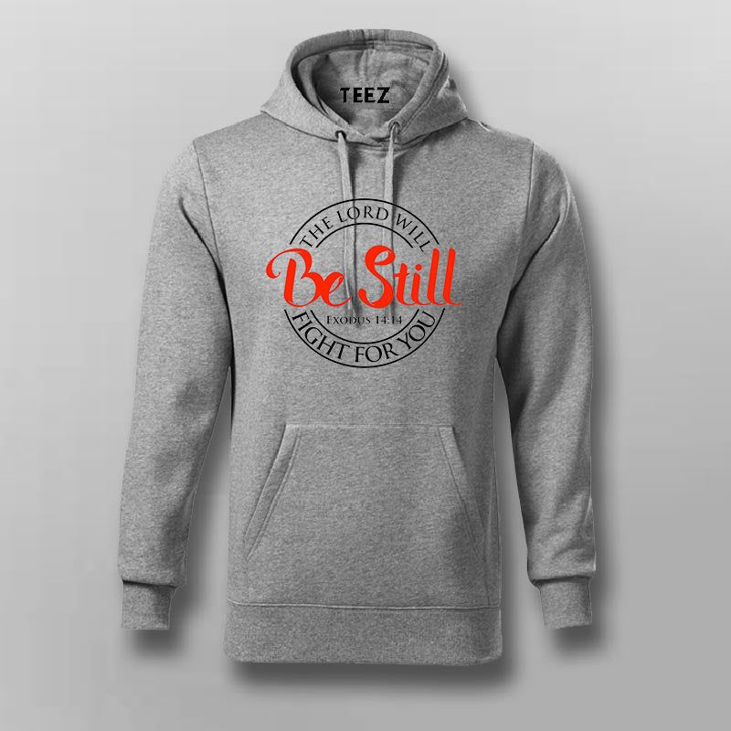 The Lord will fight for you be still hoodie for men