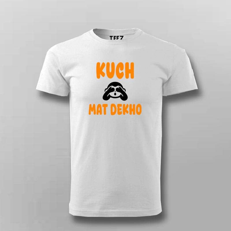 Kuch Mat Dekho T-Shirt for Men - Quirky and Fun Style