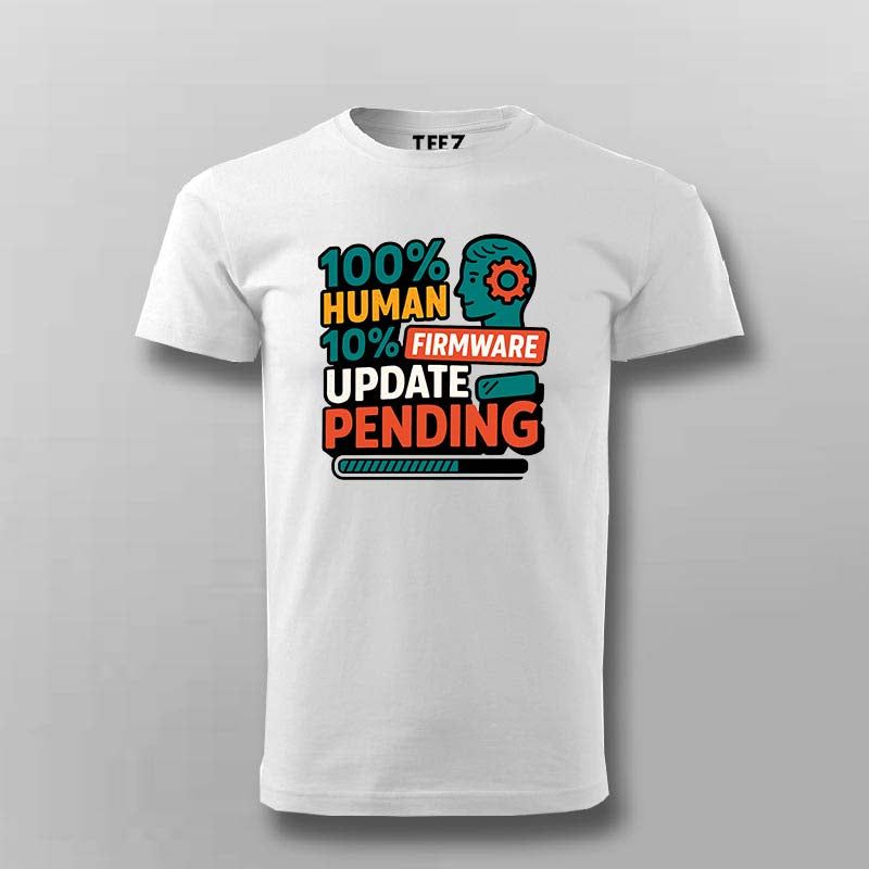 Firmware Update Pending T-Shirt For Men – For Buggy Humans