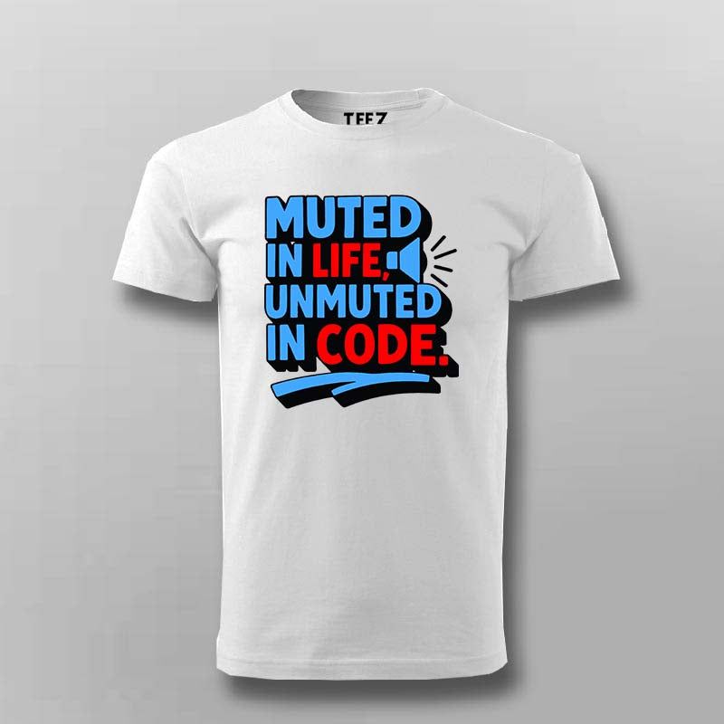 Muted in Life, Unmuted in Code T-Shirt For Men – Devspeak Mode On
