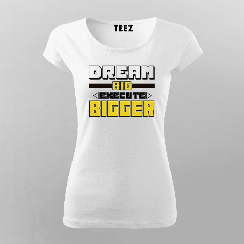 Dream Bigger – Go Beyond Limits Motivational T-Shirt For Women