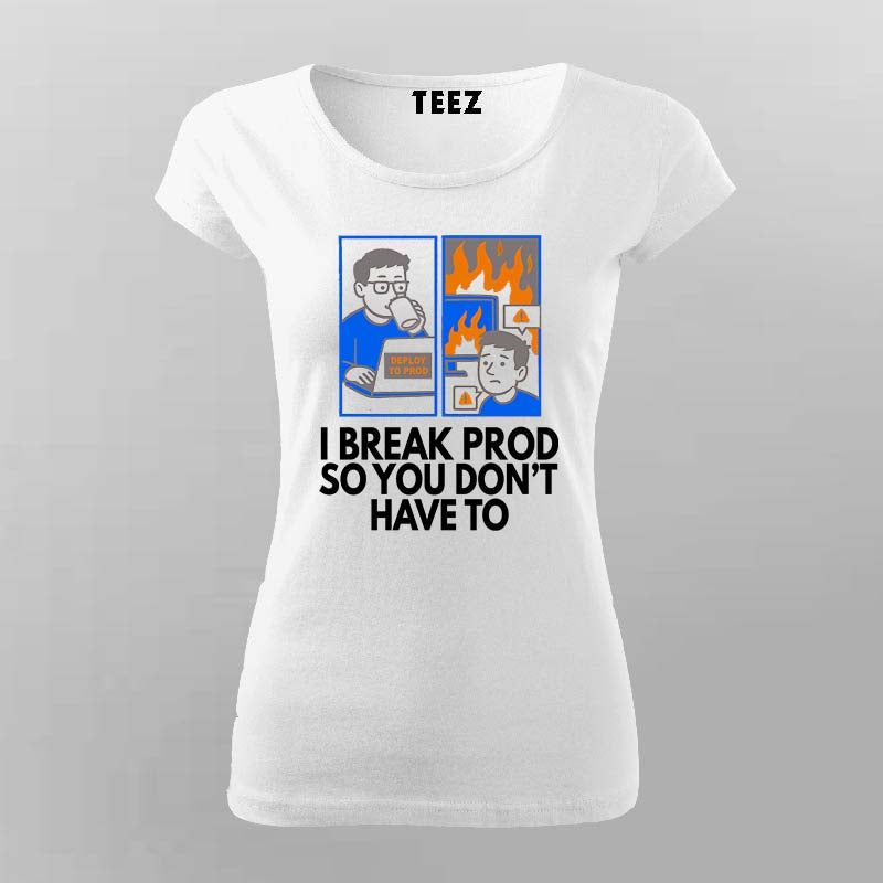 Deploy to Prod T-Shirt For Women – Everything’s Fine... Until It Isn’t
