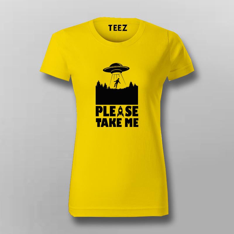 Please take me T shirt for Women