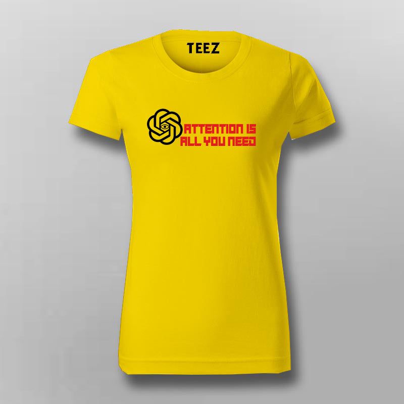 Attention Is All You Need T-Shirt for Women