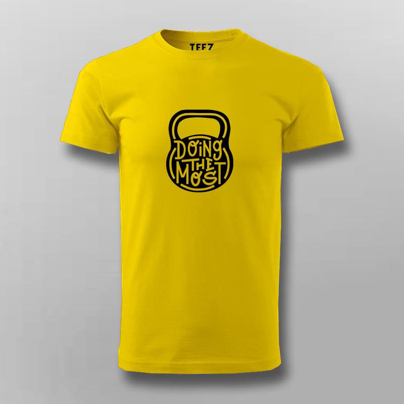 Doing The Most T-shirt For Men