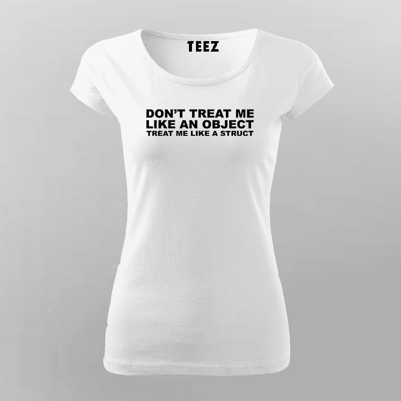 Treat Me Like A Struct Women Tee - Funny Developer Wear by Teez