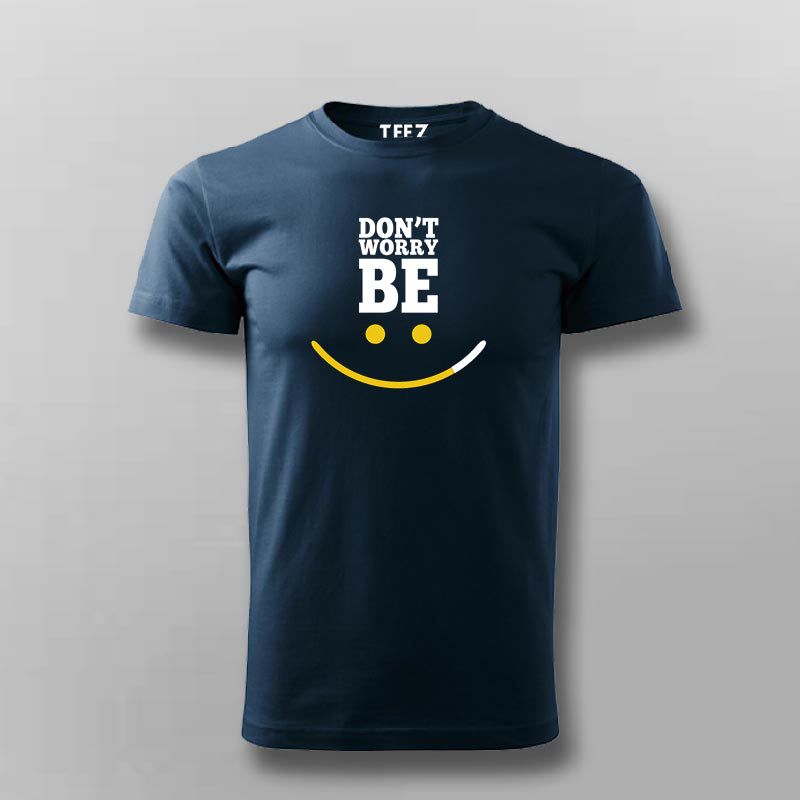 Don't worry be happy T-shirt For Men