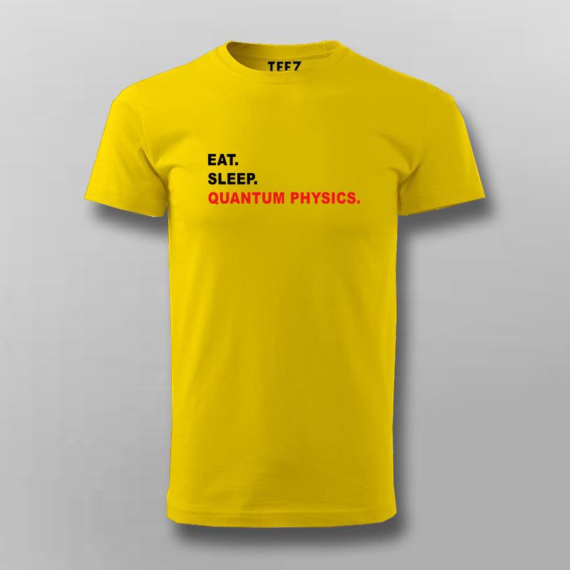 EAT SLEEP QUANTUM PHYSICS T-shirt For Men