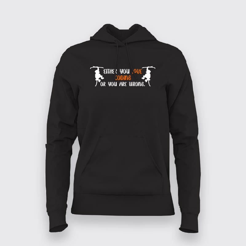 Love Coding Or You're Wrong - Women's Programmer Hoodie