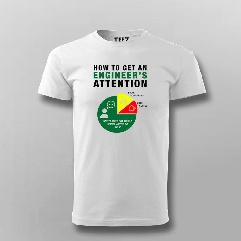 Engineer Attention Tee - Get Engineers' Focus by Teez