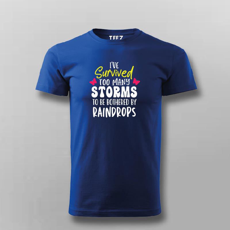 I've Survived Too Many Storms T-shirt For Men