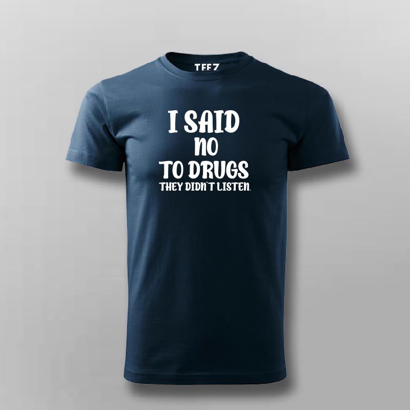 No to Drugs Tee - Humorous Statement Wear by Teez