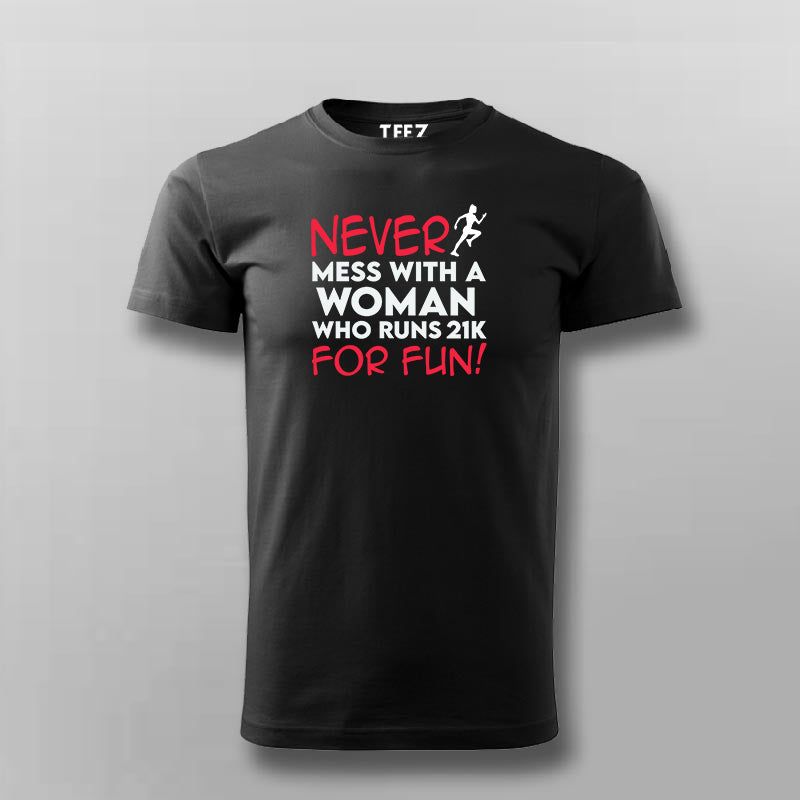 Never Mess With A Women Who Runs 21k For Fun Funny Marathoner T-shirts For Men