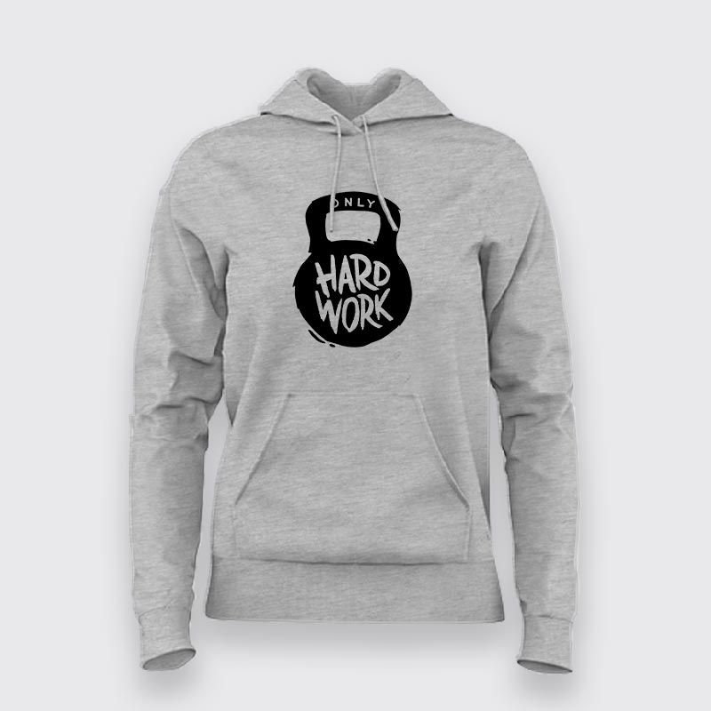 Only Hard Work Hoodies For Women