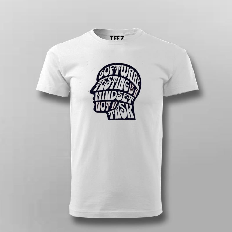 Software Testing is a Mindset not a Task T-shirt For Men