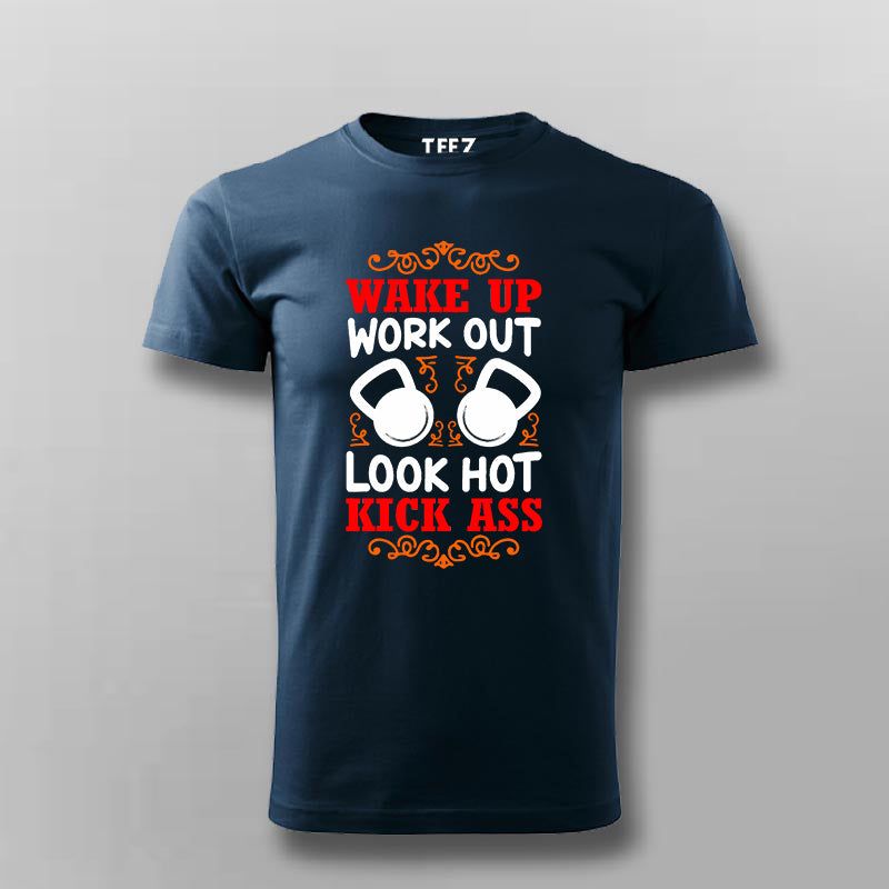 Wake Up Work Out Look Hot Kick Ass T-shirt For Men