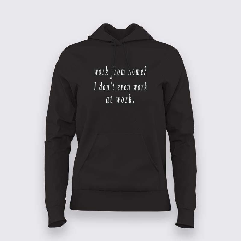 Work From Home? More Like Barely Working Hoodie