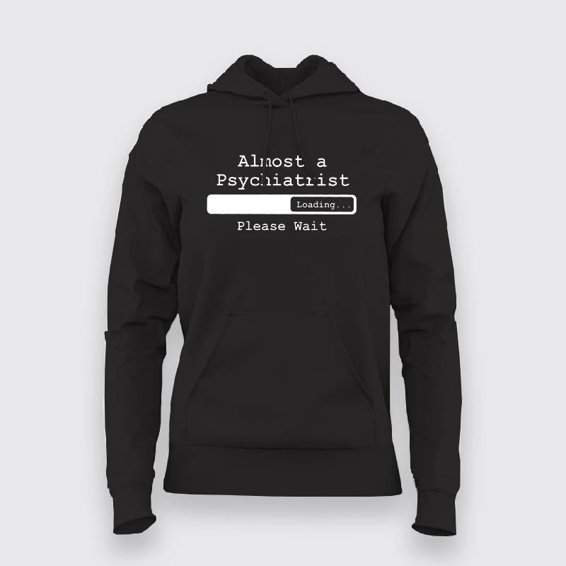 Almost a Psychiatrist - Med Student Casual Hoodie