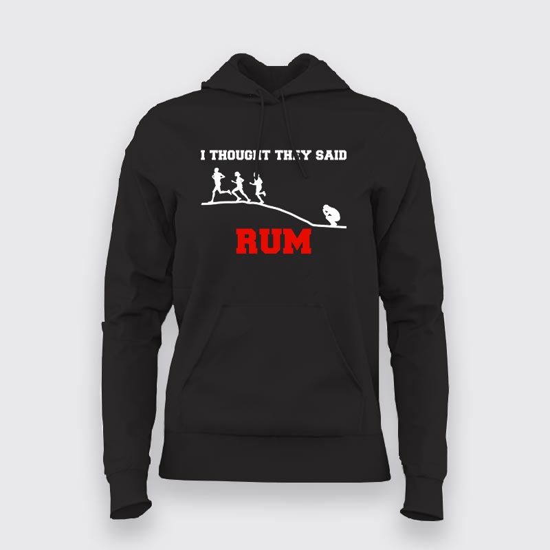 I Thought They Said Rum - Party Runner Hoodie