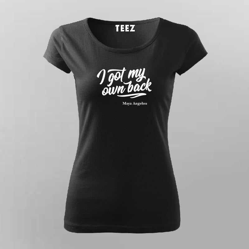 Maya Angelou Inspired – I Got My Own Back Shirt