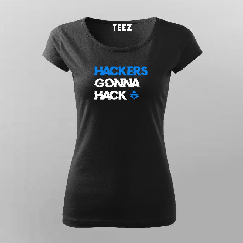 Hackers Gonna Hack - Cyber Security Pro T-Shirt