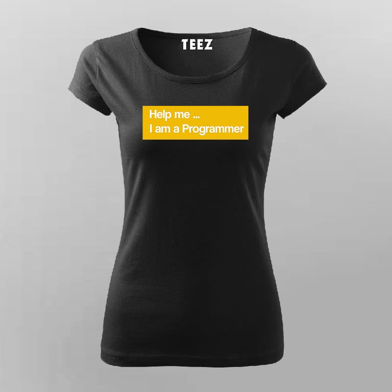 Help me i am a Programmer t shirt for Women