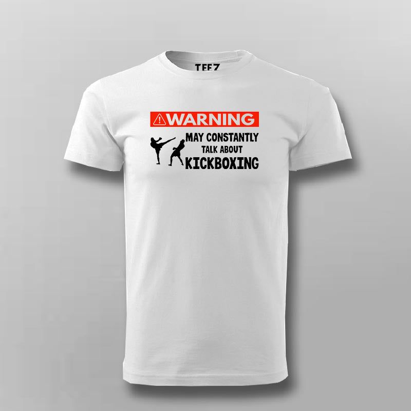 May Constantly Talk About Kickboxing T-shirt for Men.