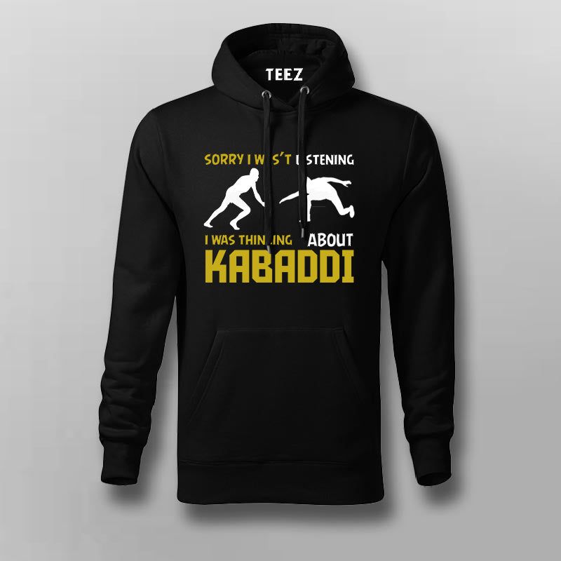Sorry I Wasn't Listening Kabaddi Hoodies For Men