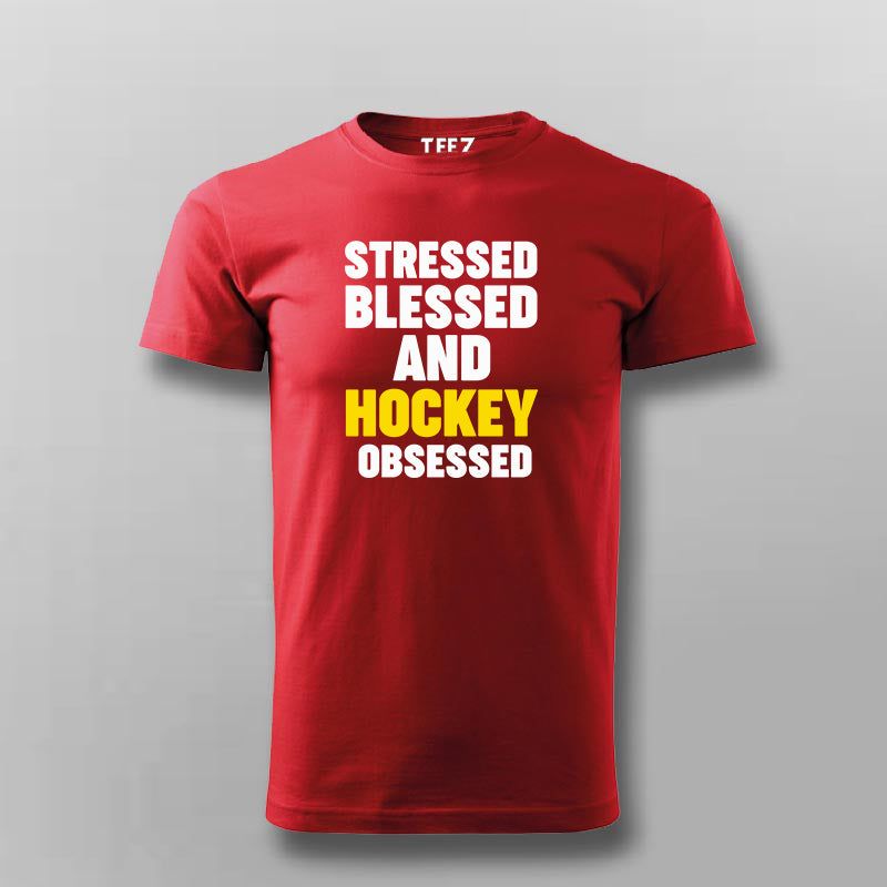 Stressed Blessed and Hockey obsessed T-shirt For Men